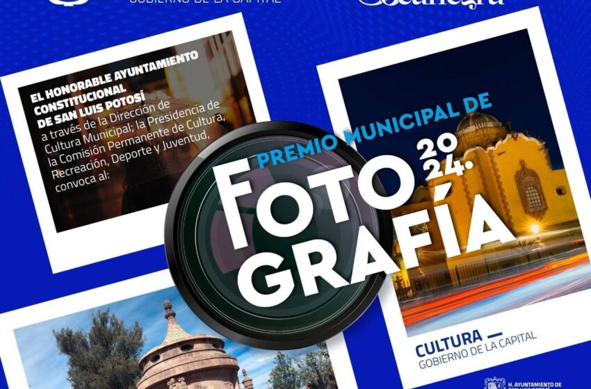 Incentivos Creativos: Premio Municipal de Fotografía 2024 en San Luis Potosí