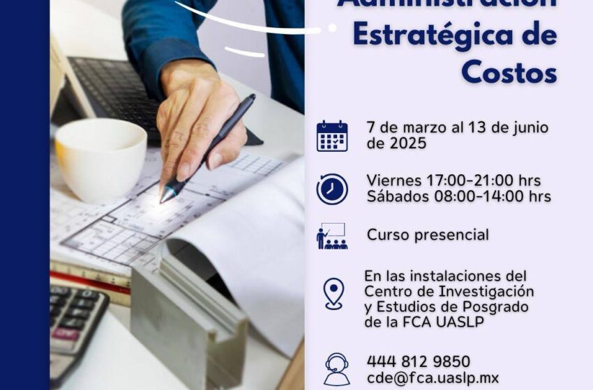 Centro de Desarrollo Empresarial de la FCA-UASLP ofrece Diplomado en Administración Estratégica de Costos