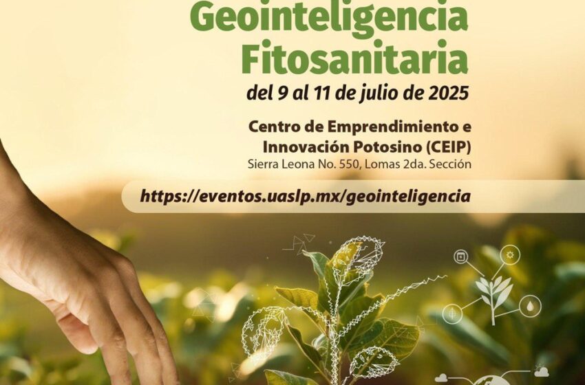 UASLP invita a Taller Internacional de Geointeligencia Fitosanitaria 2025