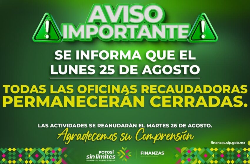 OFICINAS RECAUDADORAS PERMANECERÁN CERRADAS EL LUNES 25 DE AGOSTO