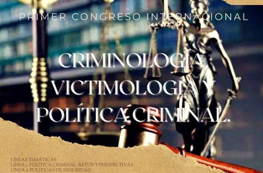 Facultad de Derecho de la UASLP llevará a cabo el Primer Congreso Internacional de Criminología, Victimología y Política Criminal