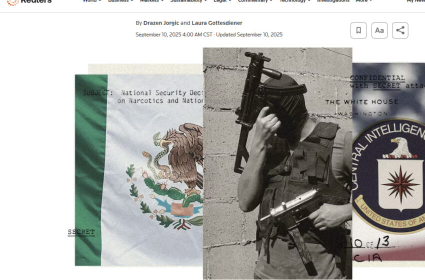  La CIA y su guerra secreta contra los cárteles en México: revelaciones de un reportaje de Reuters