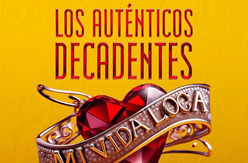 LOS AUTÉNTICOS DECADENTES ENCENDERÁN EL TEATRO DE LA CIUDAD CON SU GIRA “MI VIDA LOCA”