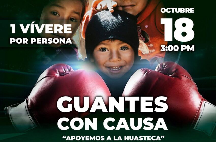  GUANTES CON CAUSA “APOYEMOS A LA HUASTECA”