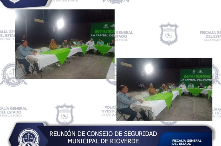  FISCALÍA PARTICIPÓ EN SESIÓN DEL CONSEJO DE SEGURIDAD PÚBLICA EN EL MUNICIPIO DE RIOVERDE