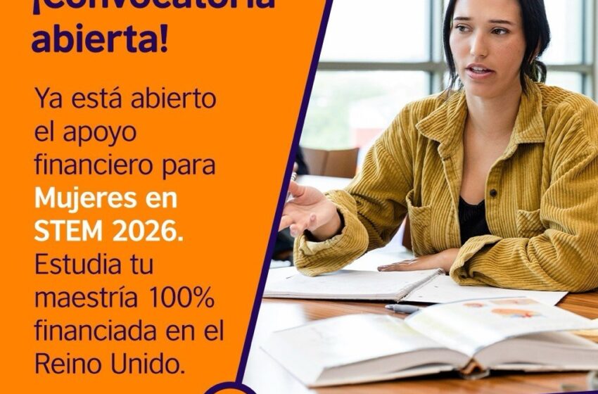  Programa Women in STEM 2026 ofrece posgrados en Reino Unido a mujeres potosinas
