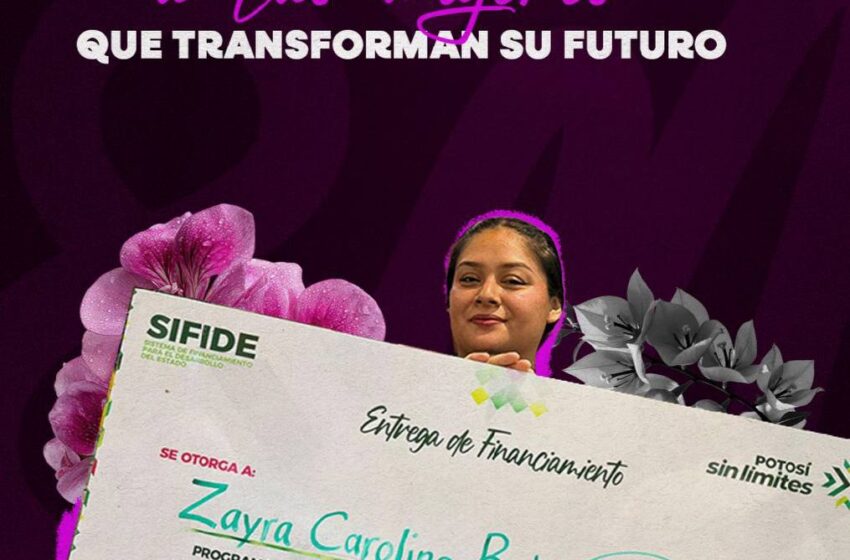  Créditos para mujeres impulsan emprendimiento y autoempleo en San Luis Potosí