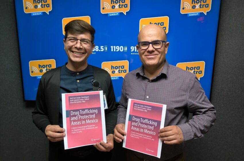  Investigadores de la UASLP documentan en un libro cómo el narcotráfico se infiltra en áreas naturales protegidas de México