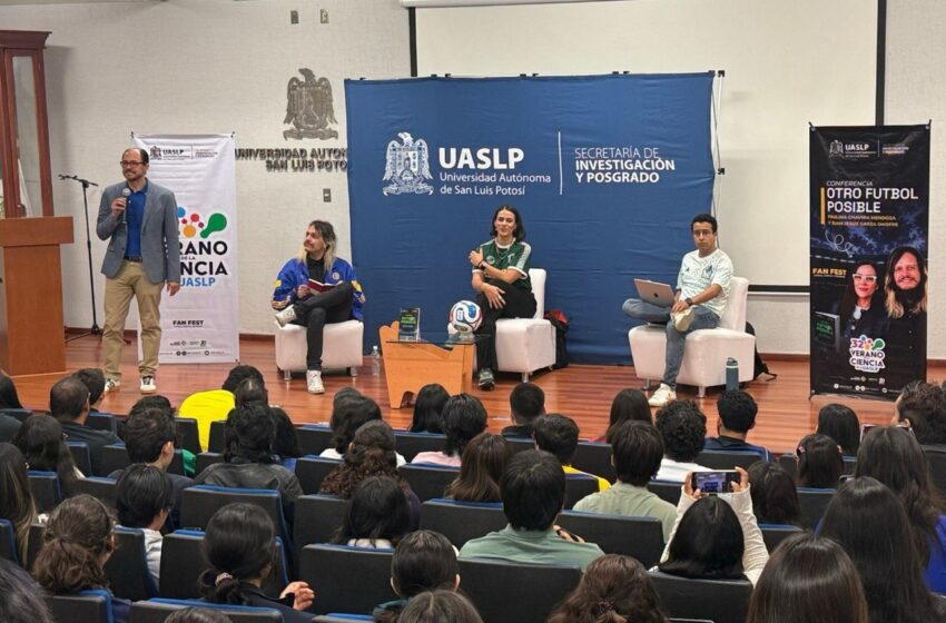  En el Verano de la Ciencia UASLP, expertos plantean “otro fútbol posible”, incluyente y libre de violencia