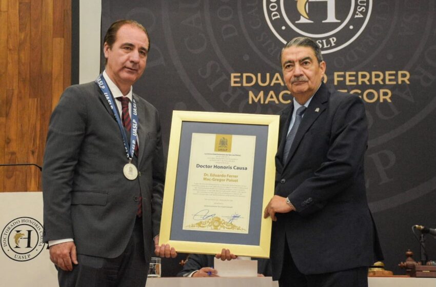  UASLP otorga Doctorado Honoris Causa a Eduardo Ferrer Mac-Gregor por su trayectoria jurídica