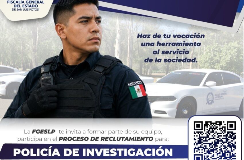  Fiscalía de San Luis Potosí abre convocatoria para agentes del Ministerio Público y policías de investigación