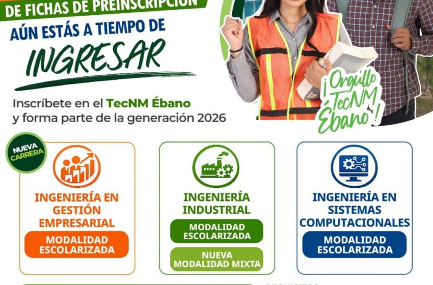  TECNOLÓGICO DE ÉBANO AMPLÍA EL REGISTRO DE NUEVO INGRESO
