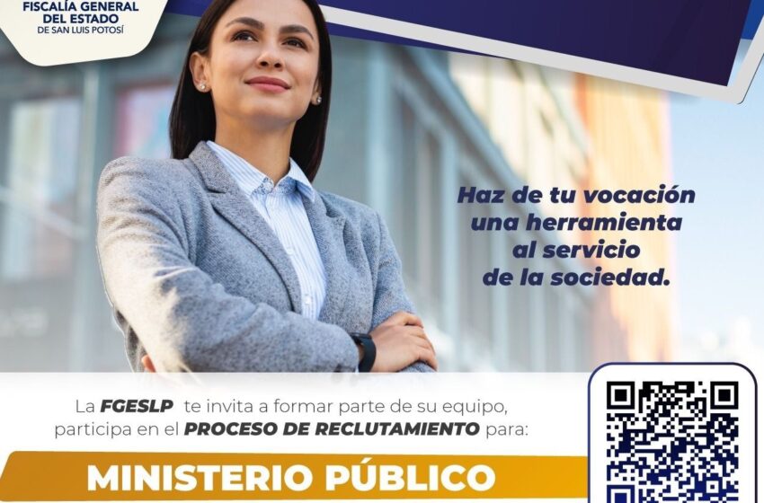  FGESLP MANTIENE ABIERTA CONVOCATORIA 2026 PARA MINISTERIO PÚBLICO Y POLICÍA DE INVESTIGACIÓN