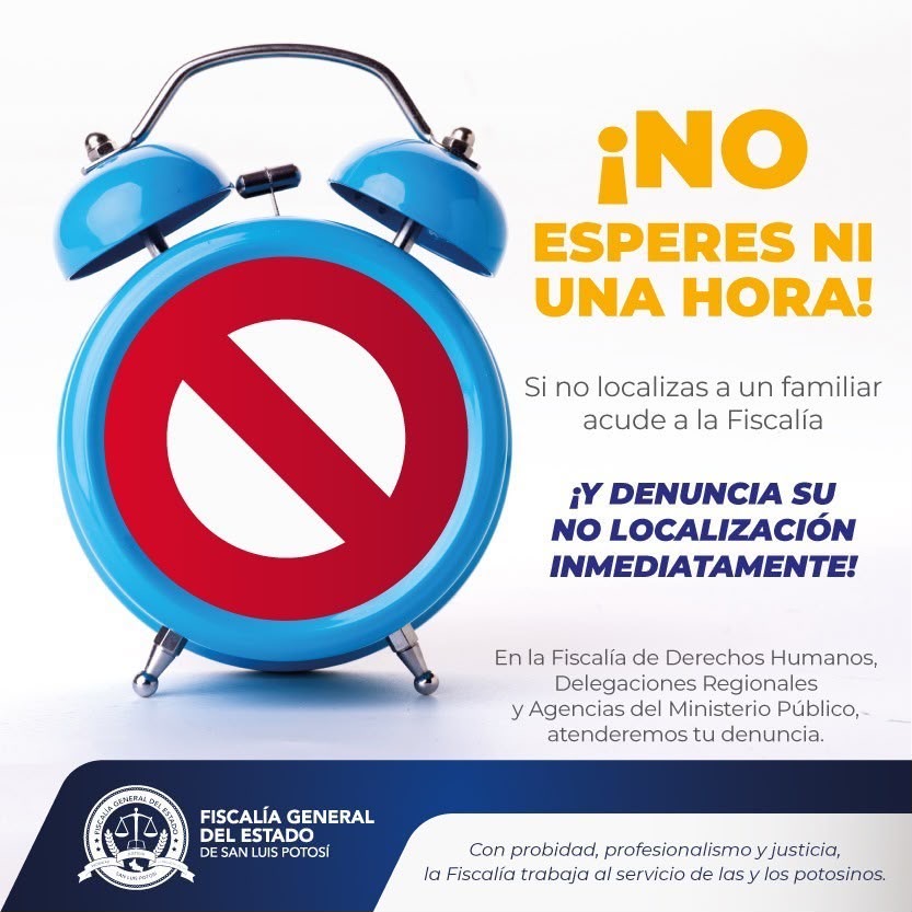 Imagen informativa de la Fiscalía General del Estado de San Luis Potosí sobre denuncia inmediata por no localización de personas