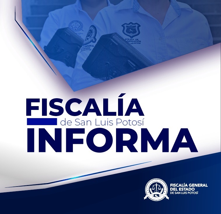 Imagen informativa de la Fiscalía General del Estado de San Luis Potosí sobre acciones de investigación.