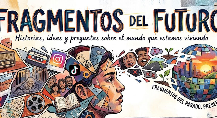  | #OPINIÓN | FRAGMENTOS DEL FUTURO