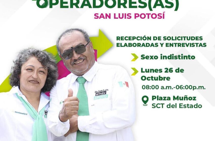  MI REDMETRO ABRE CONVOCATORIA PARA OPERADORAS Y OPERADORES EN SAN LUIS POTOSÍ