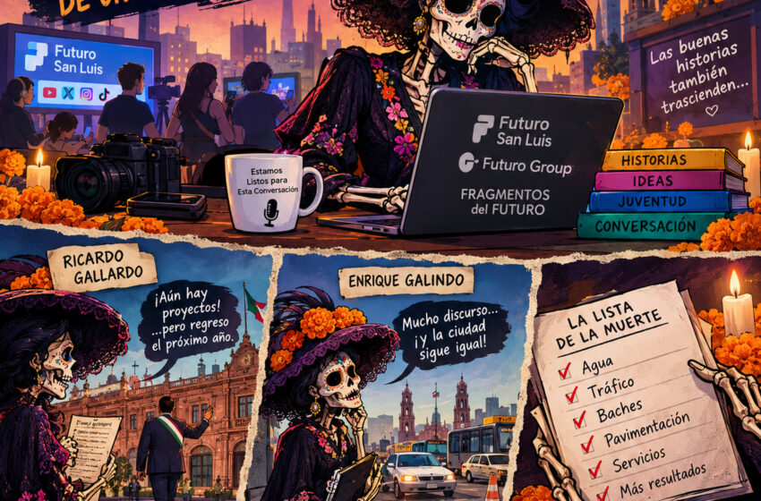  | #Opinión | Fragmentos del Futuro / Día de Muertos
